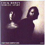 Cock Robin - Worlds Apart